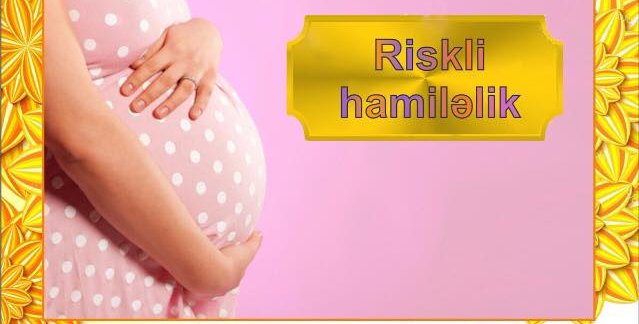 Riskli hamiləlik